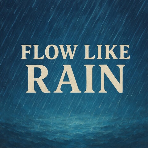 Flow Like Rain