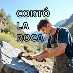 Cortó la Roca