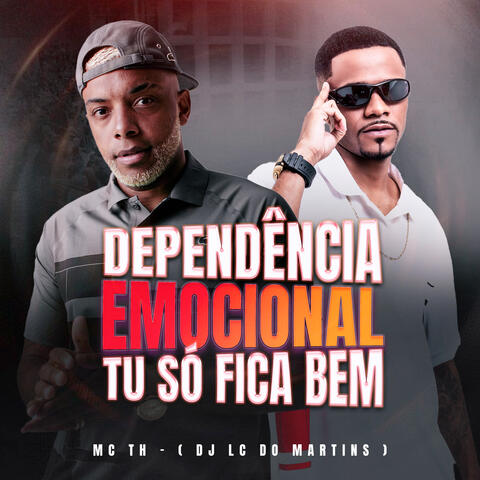 Dependência Emocional, Tu Só Fica Bem