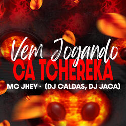 Vem Jogando Ca Tchereka