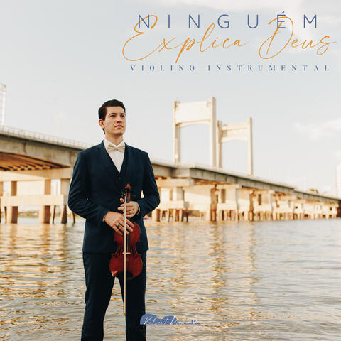 Ninguém Explica Deus | Violino Instrumental