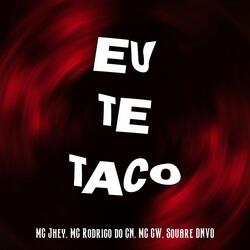 Eu Te Taco