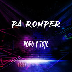 Pa Romper Popo y Toto