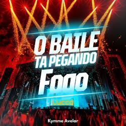 O Baile Tá Pegando Fogo