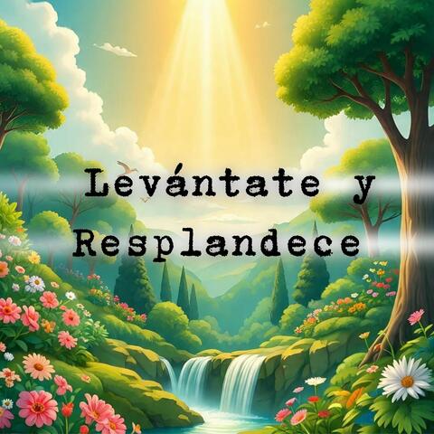 Levántate y Resplandece