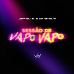 Sessão De Vapo Vapo