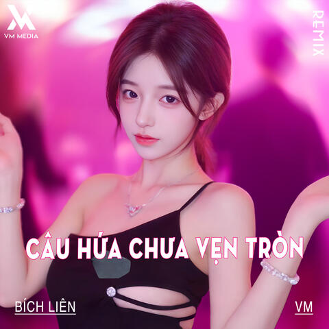 Câu Hứa Chưa Vẹn Tròn