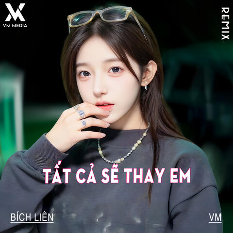 Tất Cả Sẽ Thay Em