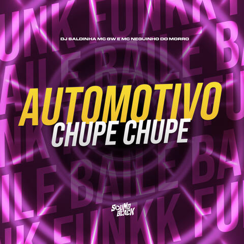 Automotivo Chupe Chupe