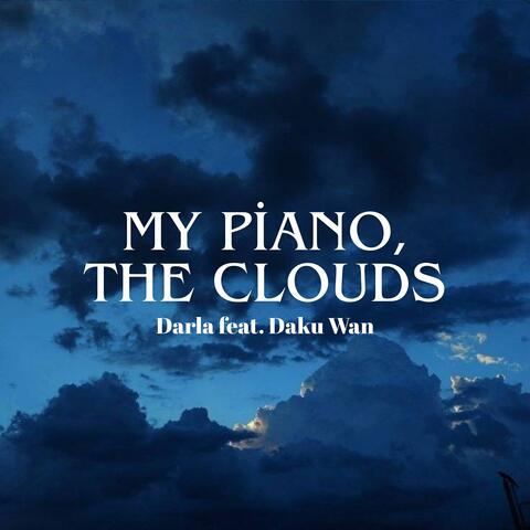 My Piano, The Clouds