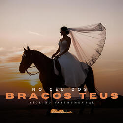 No Céu dos Braços Teus | Violino Instrumental