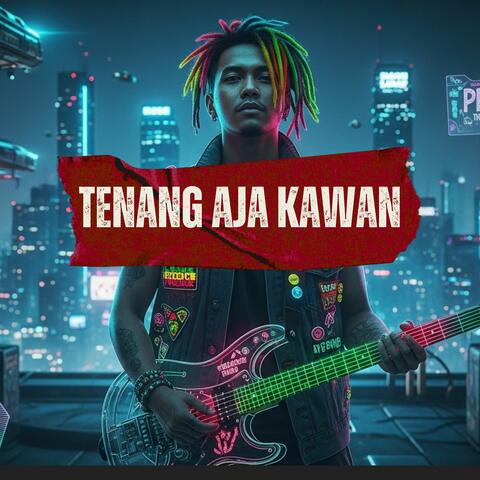 Tenang Aja Kawan