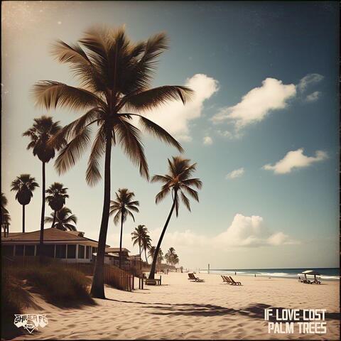 If Love Cost Palm Trees
