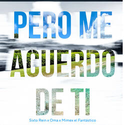 Pero Me Acuerdo de Ti
