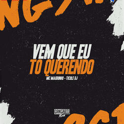 Vem Que Eu To Querendo