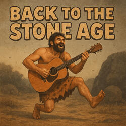 Back to the Stone Age