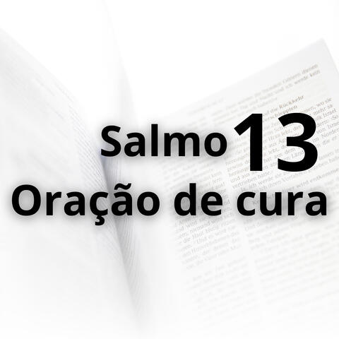 Salmo 13 - Oração de Cura