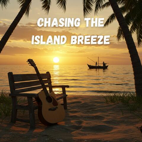 Chasing the Island Breeze