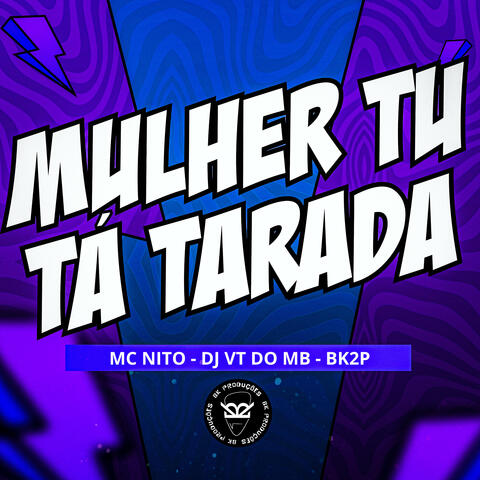 Mulher Tu Tá Tarada