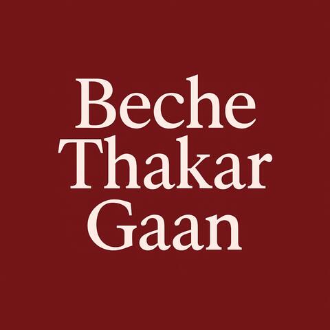 Beche Thakar Gaan