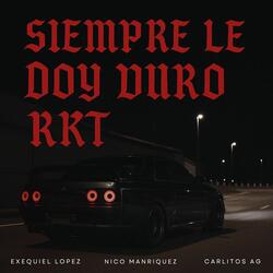 Siempre Le Doy Duro Rkt