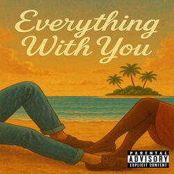 Everything With You