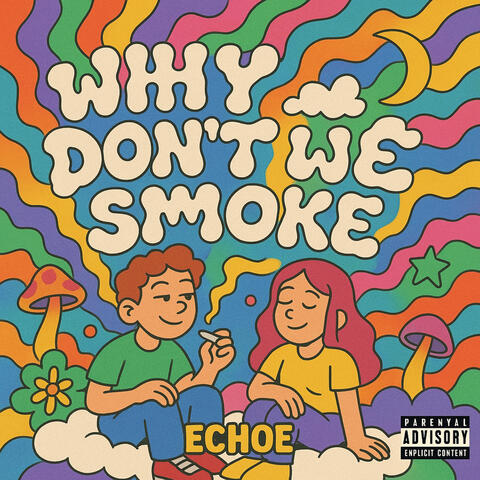 Why Don't We Smoke