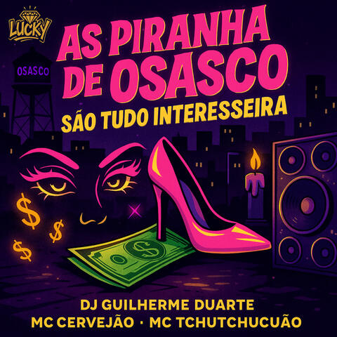 As Piranha de Osasco São Tudo Interesseira