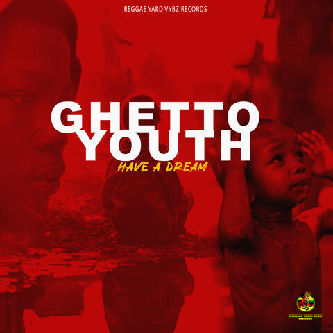 Ghetto Youth Have a Dream