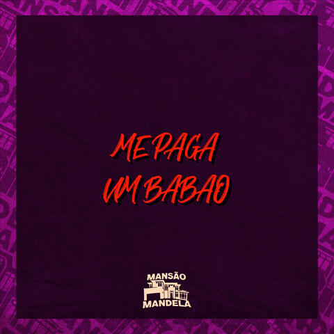 Me Paga um Babão
