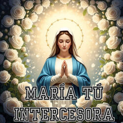 María Tú Intercesora