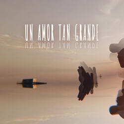 Un Amor Tan Grande