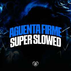 Aguenta Firme - Super Slowed