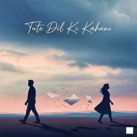 Tute Dil Ki Kahani