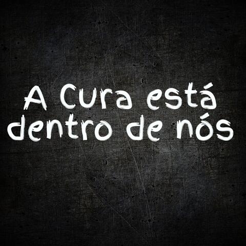 A Cura Está Dentro de Nós