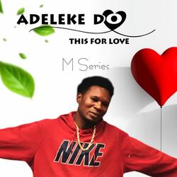 Adeleke Do This for Love