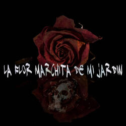 La Flor Marchita de Mi Jardin
