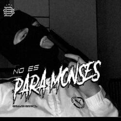 No Es para Monses