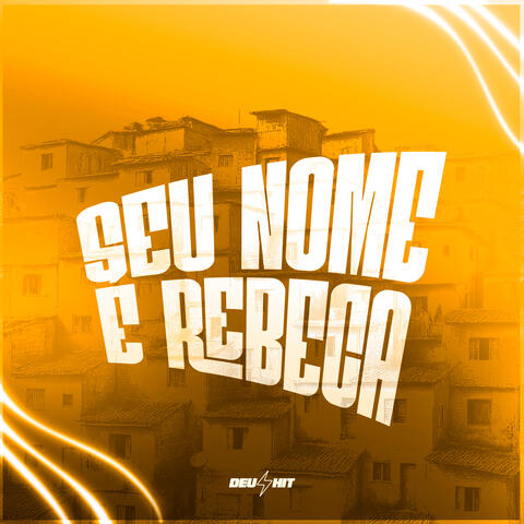 Seu Nome É Rebeca