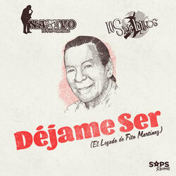 Déjame Ser (El Legado de Fito Martínez)