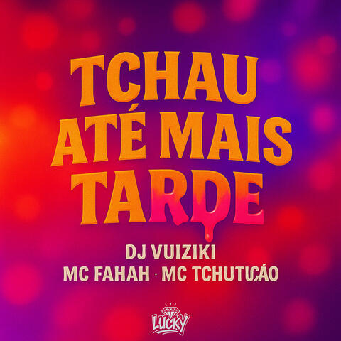 Tchau Até Mais Tarde