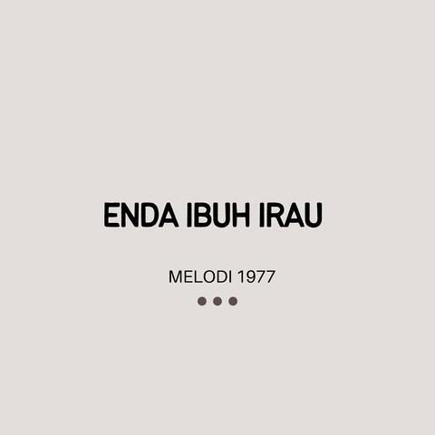 Enda Ibuh Irau