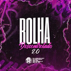 Bolha Descontrolado 2.0