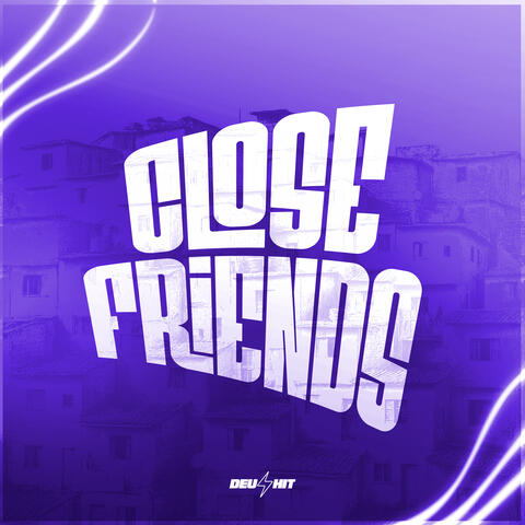 Close Friends