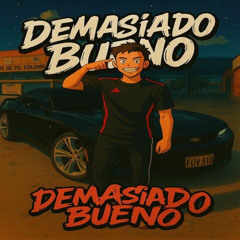 Demasiado Bueno