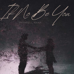 If No Be You