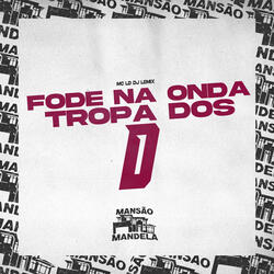 Fode na Onda X Tropa dos D
