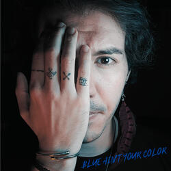 Blue Ain't Your Color