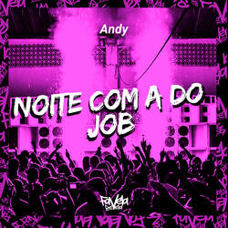 Noite Com a do Job