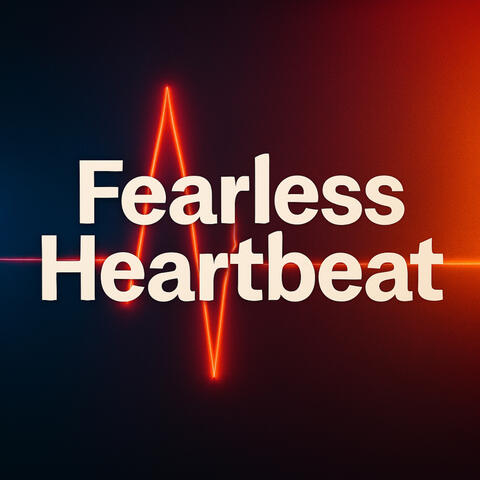 Fearless Heartbeat